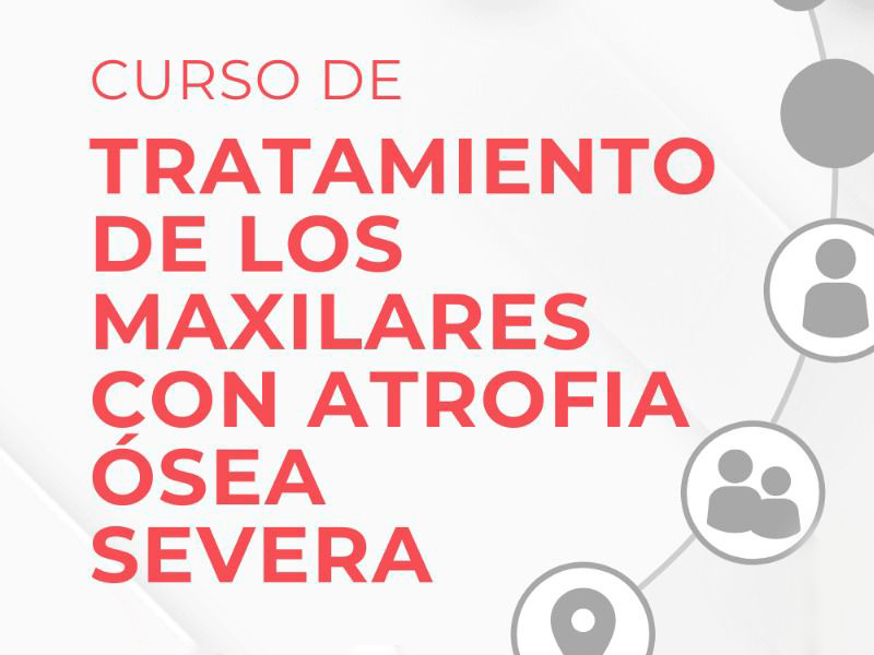 Curso de tratamiento de los maxilares con atrofia óseas severa